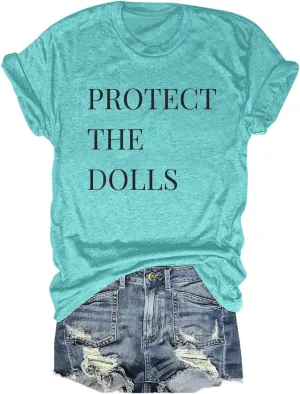 Protect The Dolls T-Shirt, Protect The Dolls Crew Neck Shirt, Funny Adult Unisex Short Leisure Sleeve Tee Top