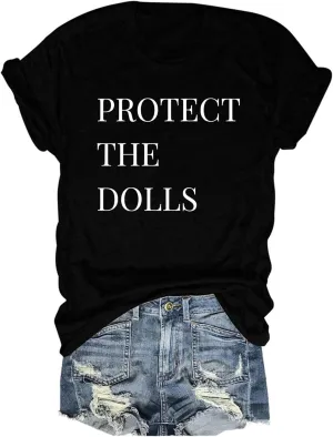 Protect The Dolls T-Shirt, Protect The Dolls Crew Neck Shirt, Funny Adult Unisex Short Leisure Sleeve Tee Top